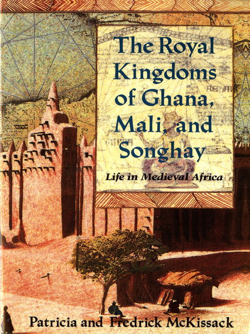 Title details for The Royal Kingdoms of Ghana, Mali, and Songhay by Patricia McKissack - Wait list